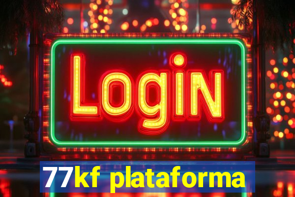 77kf plataforma